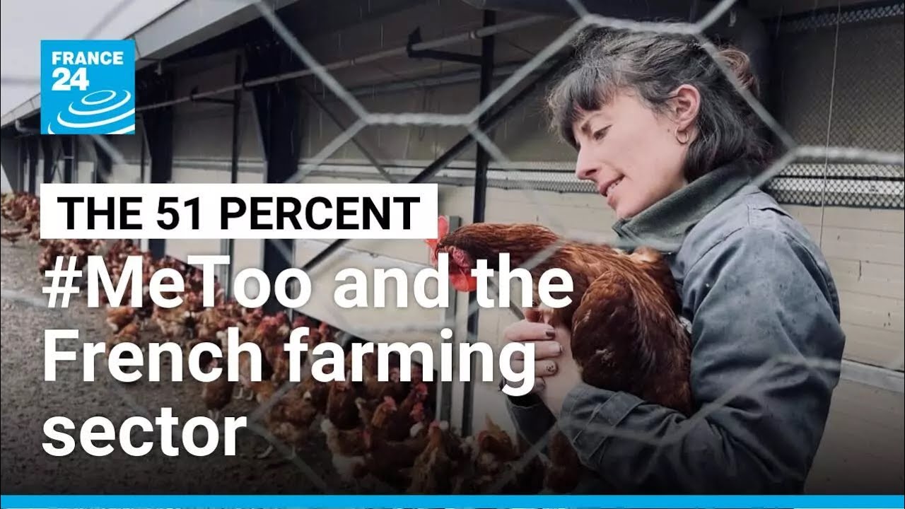 #MeToo and the French farming sector • FRANCE 24 English