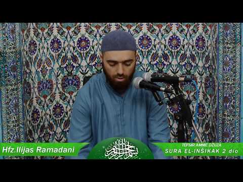 Hfz.Ilijas Ramadani-" Tefsir sure el-Inšikak 2.deo"