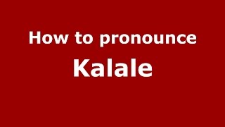 How to pronounce Kalale