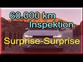 60.000 km Inspektion - Surprise Surprise