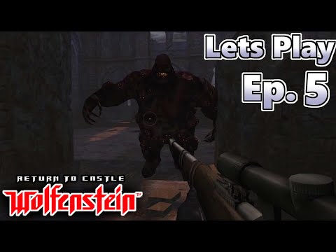Return to Castle Wolfenstein - Let's Play Episode 5 - 1st Boss Fight + Forest Stealth Mission