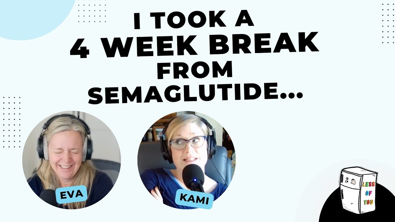 I took a 4 week break from semaglutide and here’s what happened