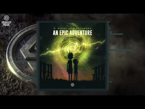 F. Noize & Antenora - An Epic Adventure