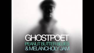 Ghostpoet - Finished Aint I