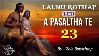 Download lagu LALNU ROTHAP LEH A PASALTHA TE - 23 mp3 Download lagu LALNU ROTHAP LEH A PASALTHA TE - 23 mp3