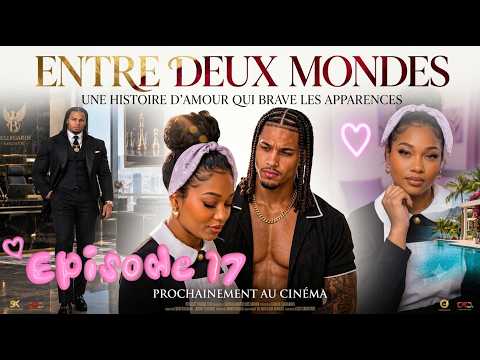 EPISODE 17 || ENTRE DEUX MONDES #entredeuxmondes #sharmaflixtv