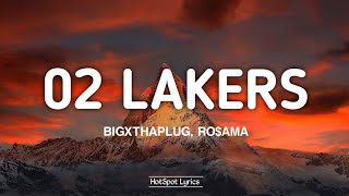 BigXthaPlug - 02 Lakers ft. Ro$ama (Lyrics)