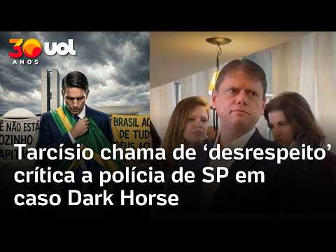 Tarcísio chama de ‘desrespeito’ crítica a polícia de SP em caso Dark Horse