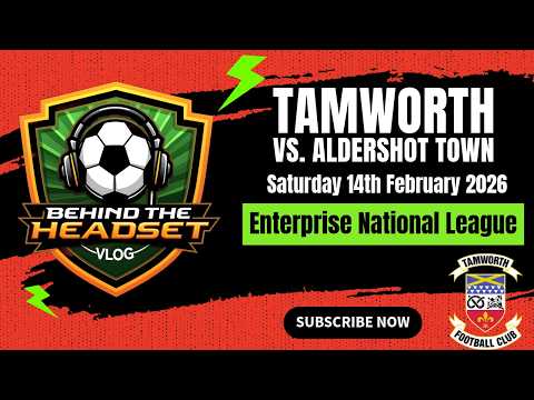 Tamworth vs. Aldershot Town - 14/02/26 - Enterprise National League