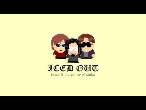 lastprince _ iced out (ft. TEA$E x $toka)