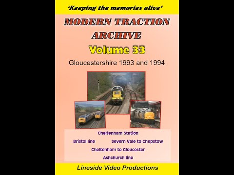 Modern Traction Archive: Volume 33 - British Rail trains in Gloucestershire in 1993 and 1994.
