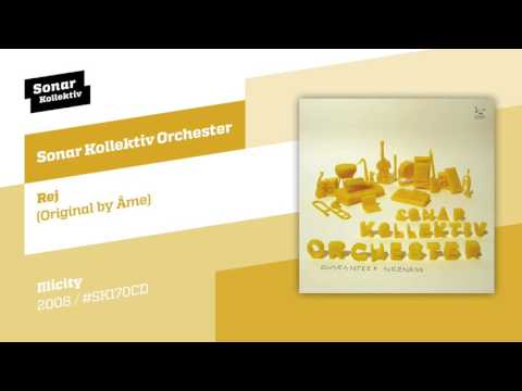 Sonar Kollektiv Orchester - Rej (Original by Âme)