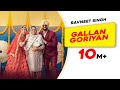 Gallan Goriyan (Official Video) | Ravneet Singh | Yashika Anand| Nirmal Rishi| New Punjabi Song 2023