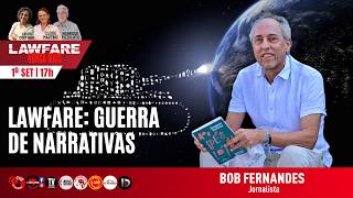 LAWFARE: GUERRA DE NARRATIVAS - #LawfareNuncaMais