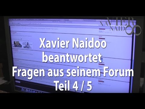 Xavier Naidoo - Xavier beantwortet eure Forumsfragen IV