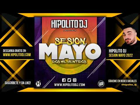 11.Hipolito Dj - Sesion Mayo 2022 (Reggaeton, Latin, Rumbaton, Tiktok, Dembow, EDM)