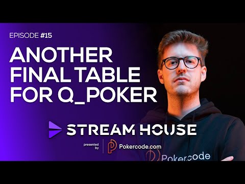 ANOTHER FINAL TABLE for Q_Poker - Stream House #15