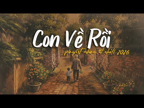 [Nhạc Tết Chill 2026🧧] Giai điệu khiến ai xa nhà cũng muốn trở về 🚌