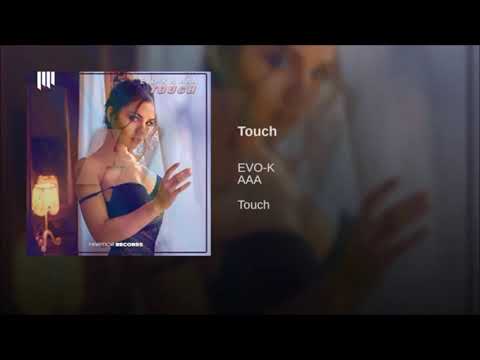 Evo-K & AAA - Touch (Original Mix)