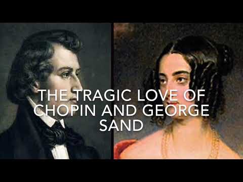 THE TRAGIC LOVE OF COMPOSER CHOPIN AND NOVELIST GEORGE SAND