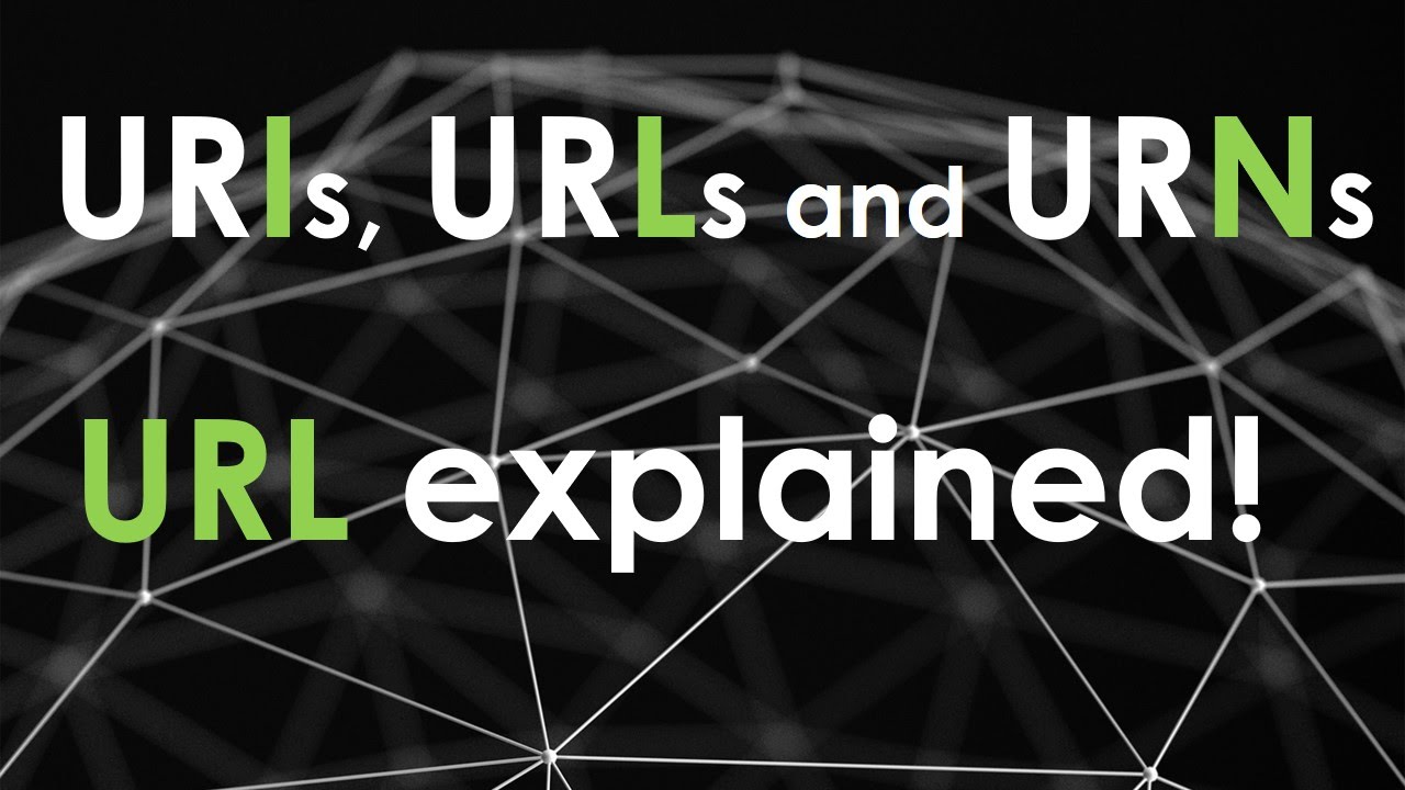 URIs, URLs, and URNs | Difference between URI and URL | URL Explained