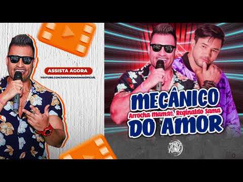 MECÂNICO DO AMOR - ARROCHA MAMÃE FEAT REGINALDO SAMA