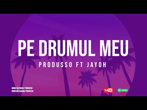 Produsso ft  Jayoh - Pe drumul meu