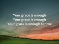 Chris Tomlin - Your Grace is Enough - Lyrics