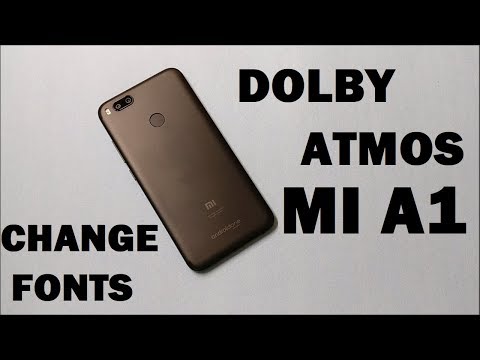 Dolby Atmos & Change Fonts on Xiaomi Mi A1!!!! Video