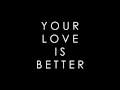Your Love Is Better (Will Reagan & United Pursuit ...