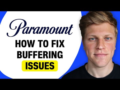 How to Fix Paramount+ Buffering Issues in 5 Minutes