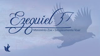 Ministério Zoe - Ezequiel 37 (Áudio Oficial)