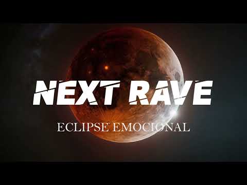 Next Rave - Eclipse Emocional (Original Mix)