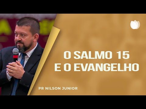 Psalm 15 and the Gospel | Rev. Nilson Junior | IPP