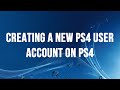 PS4 - Creating a new PS4 User Account and Signing.