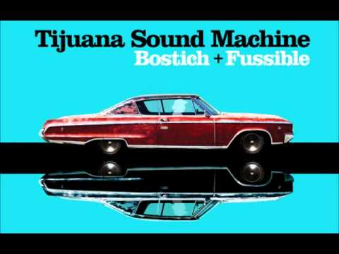 Tijuana sound machine - nortec collective bostich + fussible