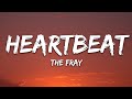 The Fray - Heartbeat (Lyrics)