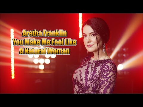 Natural Woman (Aretha Franklin); Cover by Theodora Manolache
