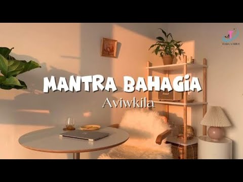 Lirik Lagu MANTRA BAHAGIA - Aviwkila