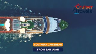 Southern Caribbean from San Juan | Cruiser Travels