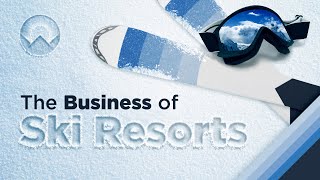 The Business of Ski Resorts