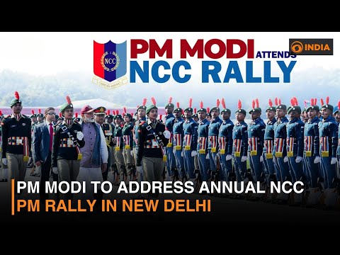 PM Modi to address annual NCC PM Rally in New Delhi