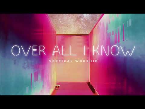 Over All I Know