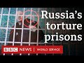 Russia S Torture Prisons BBC World Service Documentaries