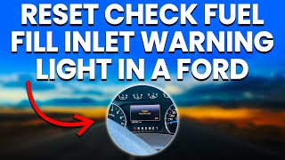 Check Fuel Fill Inlet Warning Light In A Ford: Meaning And How To Reset