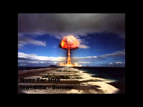 Gunz for Hire feat. Ellie - Sorrow (HQ)