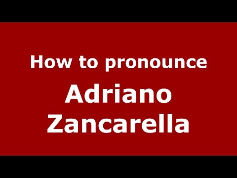 How to pronounce Adriano Zancarella (Italian/Italy)  - PronounceNames.com