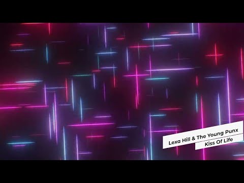 Lexa Hill & The Young Punx - Kiss Of Life