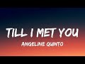 Angeline Quinto - Till I Met You (Lyrics)
