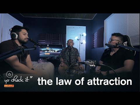 The Law Of Attraction | Yo Check It Podcast | Ep. 34